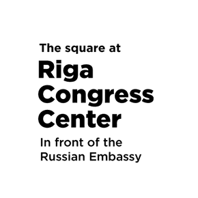 See the exhibition at Riga Congress Center in Front of the Russian Embassy